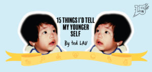 Things I’d Tell My Younger Self